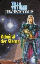 Atlan Traversan-Zyklus 1 : Admiral der Sterne