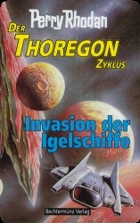 Perry Rhodan Buch Thoregon 6 : Invasion der Igelschiffe