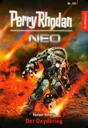 Perry Rhodan Neo 103 : Der Oxydkrieg